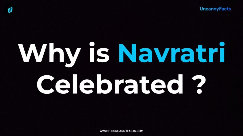 Why is navratri celeberated theuncannyfacts.com